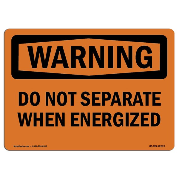 Safety Sign, OSHA WARNING, 7" Height, 10" Width, Aluminum, Do Not Separate When Energized, Landscape